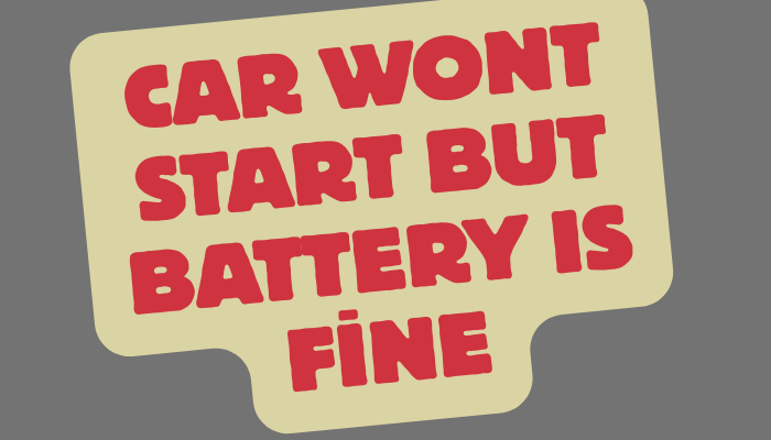 Car Wont Start but Battery Is Fine