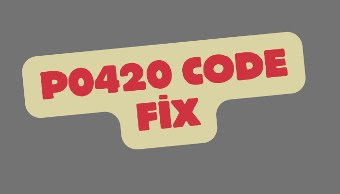 P0420 Code
