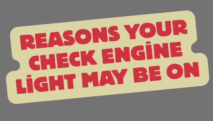 Reasons Your Check Engine Light May Be On