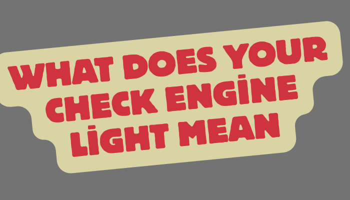 What Does Your Check Engine Light Mean