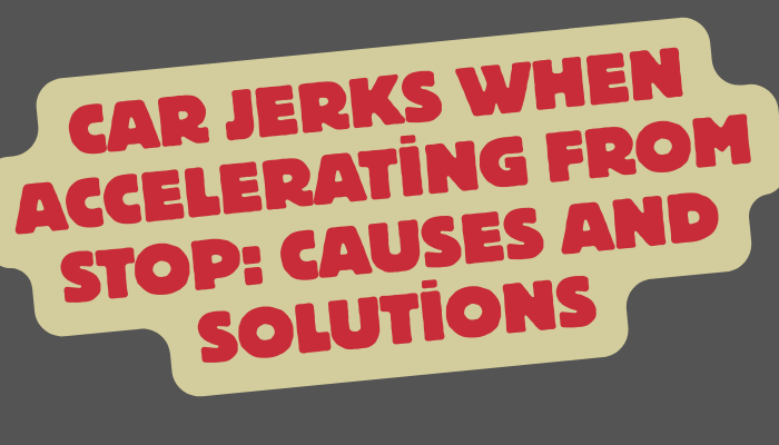car jerks when accelerating from stop