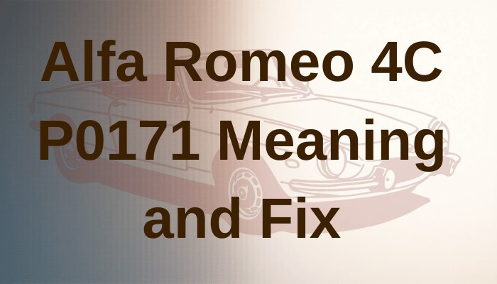 Alfa Romeo 4C P0171 Meaning and Fix
